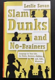 Leslie Savan《Slam Dunks and No-Brainers: Language in Your Life, the Media, Business, Politics, and, Like, Whatever》