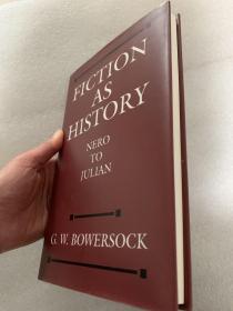 现货 Fiction as History: Nero to Julian 英文原版 古代小说史 从尼禄到朱利安 历史小说创作 从吉本到奥登的作者G.W.鲍尔索克