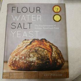 Flour Water Salt Yeast: The Fundamentals of Artisan Bread and Pizza