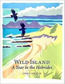 Wild Island: A Year in the Hebrides