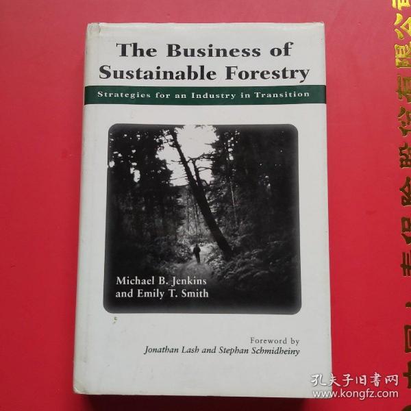 The Business of Sustainable Forestry: Strategies for an Industry in Transition《可持续林木生意: 转型期行业策略》，精装，16开