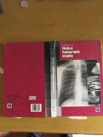 Introduction to Medical Radiographic Imaging 精装本