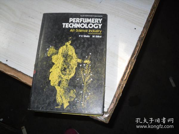 Perfumery technology : art, science, industry / F.V. Wells, Marcel Billot（香水技术）         J-334