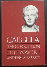 Anthony A. Barrett《Caligula: The Corruption of Power》