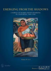 Emerging from the Shadows, Vol. IV: A Survey of Women Artists Working in California, 1860-1960 (Emering from the Shadows)