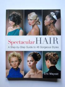 【外文原版】spectacular HAIR A Step-by-Step Guide to 46 G ORGEOUS sTYLES（壮观的头发 46种华丽风格的分步指导）大量图片