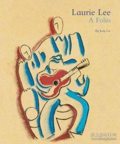 Laurie Lee: A Folio by Jessy Lee