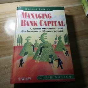 Managing Bank Capital: Capital Allocation And Performance Measurement 2nd Edition