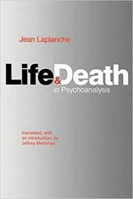 Life and Death in Psychoanalysis