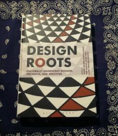 《Design Roots : culturally significant designs, products , and practices》
《设计的根源：具有文化意义的设计、产品和实践。》(硬精装英文原版)