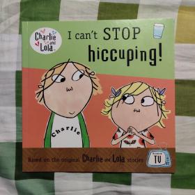 I Can't Stop Hiccuping! (Charlie and Lola)