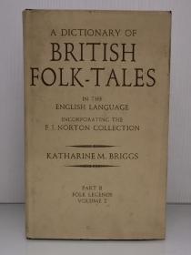 A Dictionary of British Folk Tales in the English Language Part B Folk Legends Volume 2（民间文学）英文原版书