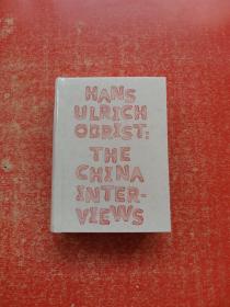 HANS ULRICH OBRIST THE CHINA INTER-VIEWS （32开硬精装烫红金边）