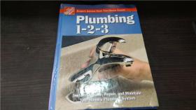 Plumbing 1-2-3 Install,Upgrade, Repair, and Maintain Your Home's Plumbing System 2005年 大16开硬精装 原版外文 图片实拍