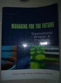 MANAGING FOR THE FUTURE:Organizational Behavior & Processes /Third Edition【管理未来:组织行为和流程/第三版】平装全英文教材