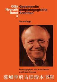 【精装版】德国现代哲学家《纽拉特文集》第三册《图示文字论文集》 Otto Neurath: Gesammelte Gesammelte bildpadagogische Schriften. (Gesammelte Schrift, Band 3) Hg. von R. Haller und Höfer