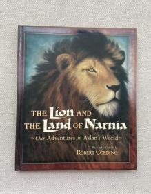 英文精装 the Lion and the Land of Narnia ～Our Adventures in Aslan’s World