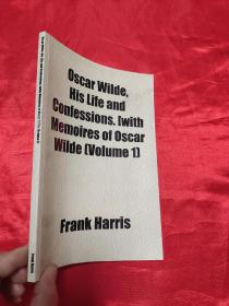 Oscar Wilde, His Life and Confessions. [With Memoires of Oscar Wilde Volume 1     (16开)  【详见图】