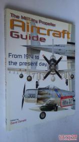 The Military Propeller Aircraft Guide (From 1914 to the Present Day)