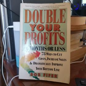 DOUBLE YOUR PROFITS  IN 6 MONTHS OR LESS   六个月内，双倍收益