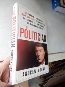The Politician:An Insider's Account of John Edwards's Pursuit of the Presidency and the scandal that brought him down