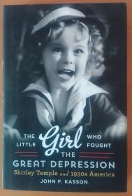 The Little Girl Who Fought the Great Depression:Shirley Temple and 1930s America