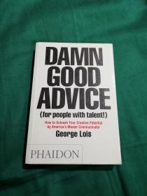 Damn Good Advice：How To Unleash Your Creative Potential by America's Master Communicator, George Lois