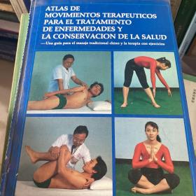 Atlas de movimientos terapeuticos para el tratamiento de enfermedades y la conservation de la salud