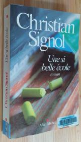 法文原版书 Une si belle école: Nous l'avons tant aimée (Français)   Christian Signol  (Auteur)