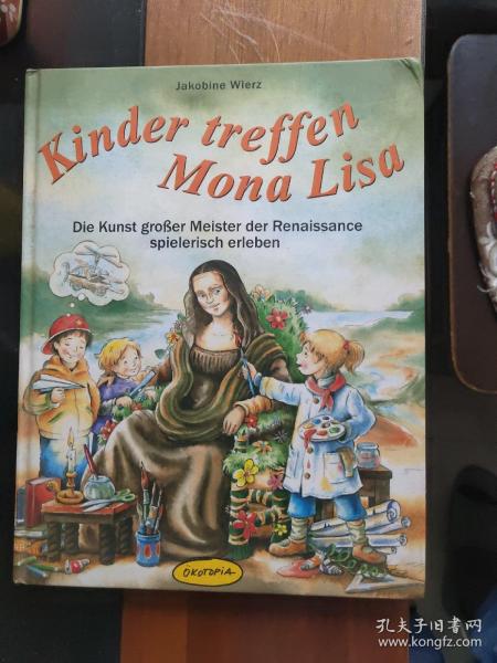 Kinder treffen Mona Lisa  德文原版 少儿插绘本 精装12开 <儿童聚会蒙娜丽莎>