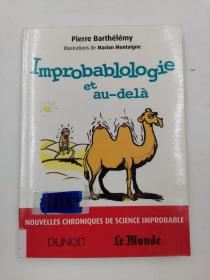 Improbablologie et au-delà : Nouvelles chroniques de science improbable 法文