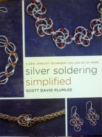 英文原版      Silver Soldering Simplified: A New Jewelry Technique You Can Do At Home      简化银焊珠宝技术