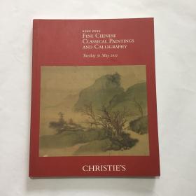 CHRISTIE`S FINE CHINESE CLASSICAL PAINTINGS AND CALLIGRAPHY 精美中国古典绘画和书法  佳士得拍卖图录 2011年5月