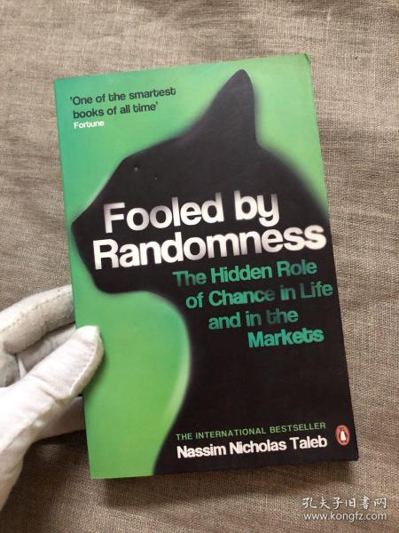 Fooled By Randomness: The Hidden Role of Chance in Life and in the Markets 随机漫步的傻瓜 : 发现市场和人生中的隐藏机遇【英文版】