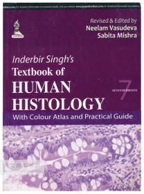 Inderbir Singh's Textbook of Human Histology: With Colour Atlas and Practical Guide 英文原版-《英德比尔·辛格人类组织学教科书：彩色图集和实用指南》