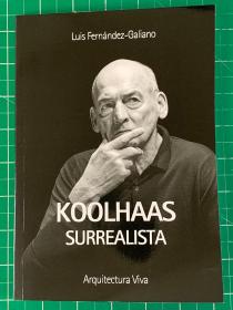 KOOLHAAS SURREALISTA   库哈斯 超现实主义 Rem Koolhaas