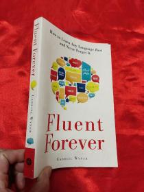 Fluent Forever：How to Learn Any Language Fast and Never Forget It     （小16开） 【详见图】