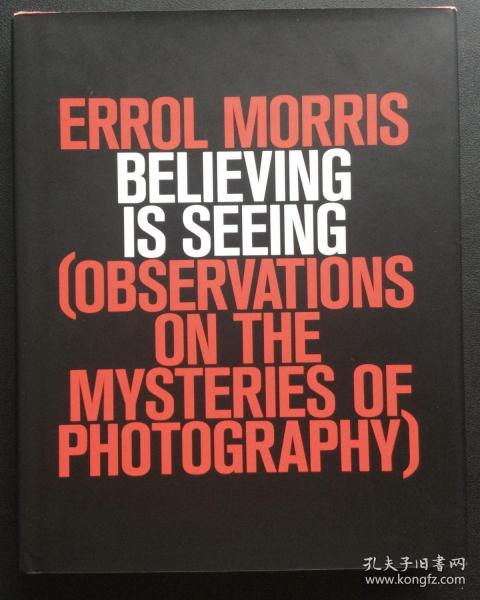 Errol Morris《Believing Is Seeing: Observations on the Mysteries of Photography》