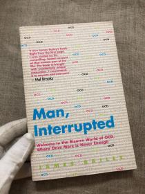 【签名本】Man, Interrupted: Welcome to the Bizarre World of OCD, Where Once More Is Never Enough 本书讲述患强迫症的作者如何与疾病搏斗，最终治愈的故事，对强迫症心理和行为有很细致的刻画【英文版】