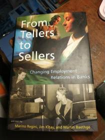 From Tellers to Sellers: Changing Employment Relations in Banks 精装【后封面缺一个角；整体九品无字迹无勾画】