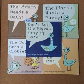 Pigeon：鸽子系列【The Pigeon Wants a Puppy，Don’t Let the Pigeon Drive the Bus ，The Duckling Gets a Cookie，Don’t Let the Pigeon Stay Up Late，The Pigeon Needs a Bath!】英文原版绘本 5册合售