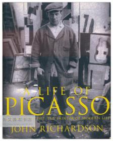 A Life of Picasso Volume II: 1907-1917: The Painter of Modern Life 英文原版-《帕布罗·毕加索传第二卷，1907 - 1917：画家的现代生活》