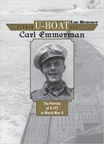 German U-boat Ace Carl Emmermann: The Patrols of U-172 in World War II