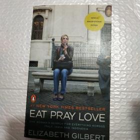 Eat, Pray, Love. Movie Tie-In：One Woman's Search for Everything Across Italy, India and Indonesia