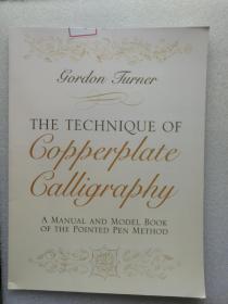 The Technique of Copperplate Calligraphy: A Manual and Model Book of the Pointed Pen Method (Lettering, Calligraphy, Typography)  英文原版  铜板书法技术：尖笔法（刻字，书法，印刷术）手册和样书