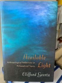 Available Light: Anthropological Reflections on Philosophical Topics