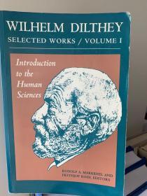 Wilhhelm Dilthey: Selected Works. Volume I. Introduction to the Human Sciences