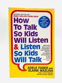 How to Talk So Kids Will Listen & Listen So Kids Will Talk[如何说孩子才会听怎么听孩子才肯说]