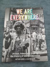 We Are Everywhere: Protest, Power, and Pride in the History of Queer Liberation