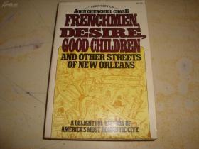 FRENCHMEN DESIRE GOOD CHILDREN， AND OTHER STREETS OF NEW ORLEANS